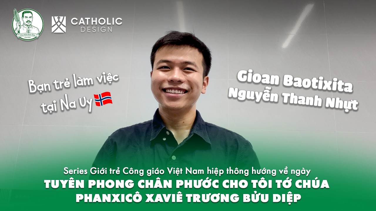 Series (No.32) hướng về đại lễ Tuyên phong Chân phước cho Tôi tớ Chúa Phanxicô Xaviê Trương Bửu Diệp